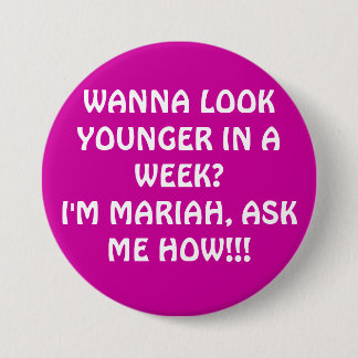 WANNA LOOK YOUNGER IN A WEEK?I'M MARIAH, ASK ME... BUTTON