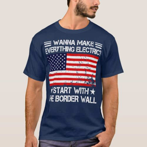 Wanna Make Everything Electric Start With The Bord T_Shirt