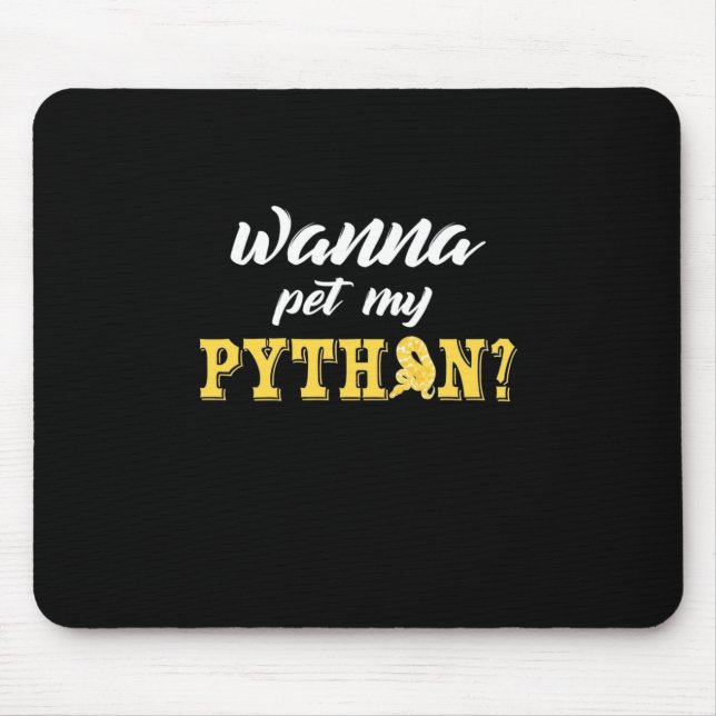 Wanna Pet My Python Mouse Pad (Front)