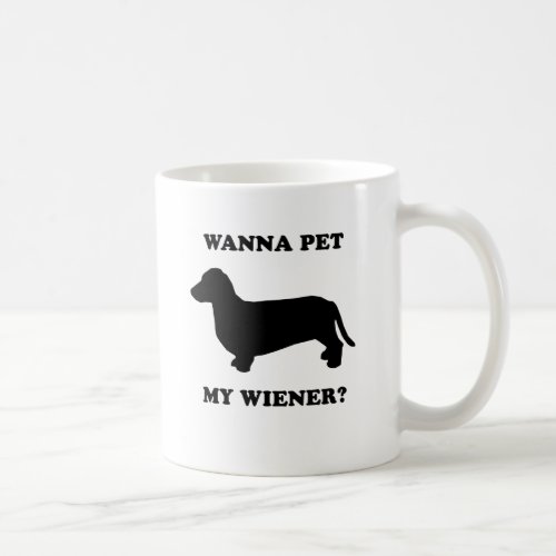 Wanna pet my wiener coffee mug