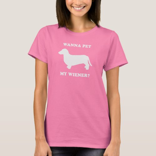 Wanna pet my wiener T_Shirt