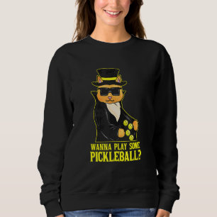 Wanna Play Some Pickleball Cat Pickleball Sweatshirt