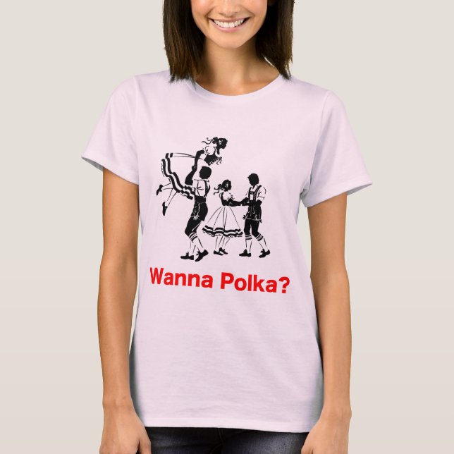 Wanna Polka? Oktoberfest T-shirt (Front)
