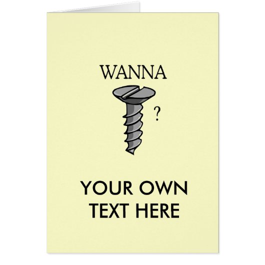WANNA SCREW? CARDS (Front)