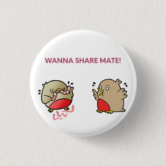 Wanna share mate! button (Front)