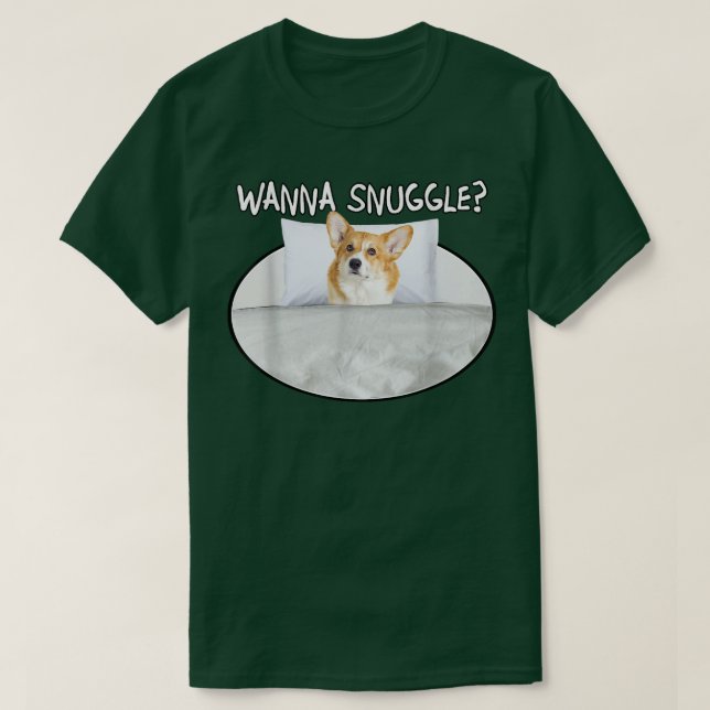 Wanna Snuggle Corgi  T-Shirt (Design Front)