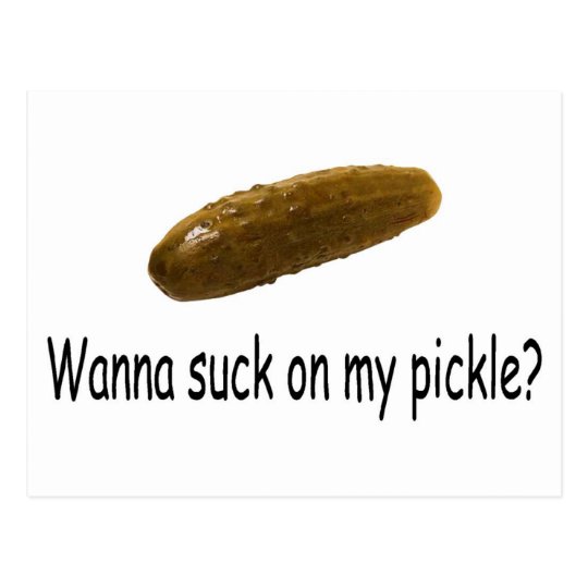 Wanna Suck On My Pickle Postcard