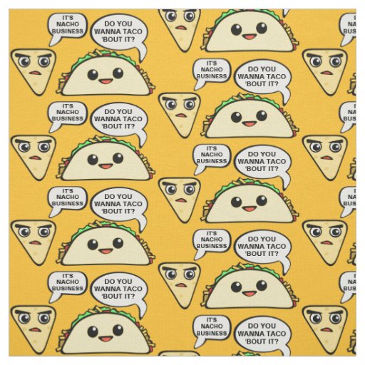 Wanna Taco Bout It Fabric