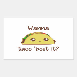 Wanna Taco 'Bout It? Rectangular Sticker
