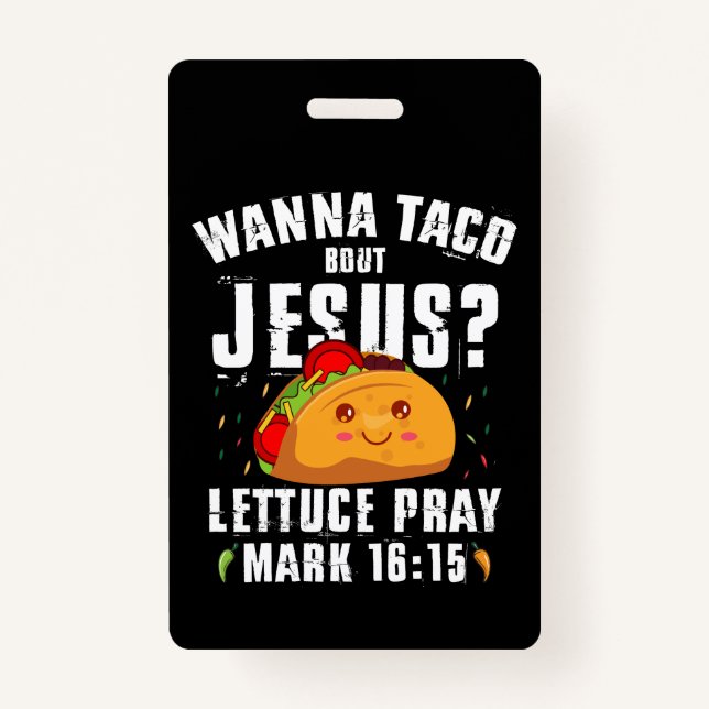 Wanna Taco Bout Jesus Cinco de Mayo Christian  Badge (Front)