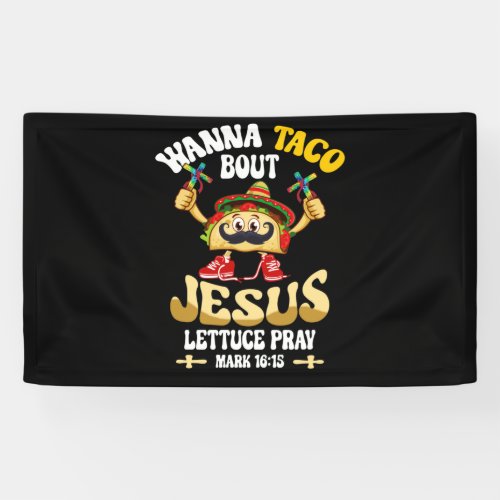 Wanna Taco Bout Jesus Cinco De Mayo Christian Banner