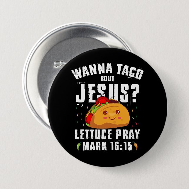 Wanna Taco Bout Jesus Cinco de Mayo Christian  Button (Front & Back)