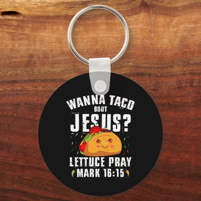 Wanna Taco Bout Jesus Cinco de Mayo Christian  Keychain (Front)
