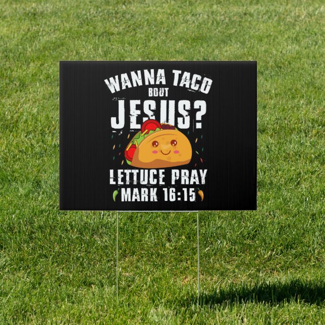 Wanna Taco Bout Jesus Cinco de Mayo Christian  Sign (Insitu)