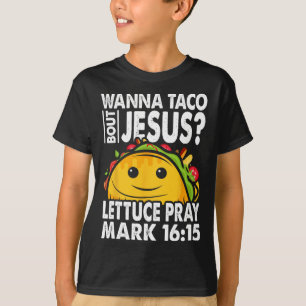 Wanna Taco Bout Jesus Cinco De Mayo Let's Fiesta T-Shirt