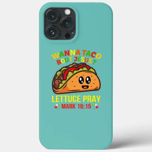 Wanna Taco Bout Jesus Cinco De Mayo Pun Women Men iPhone 13 Pro Max Case