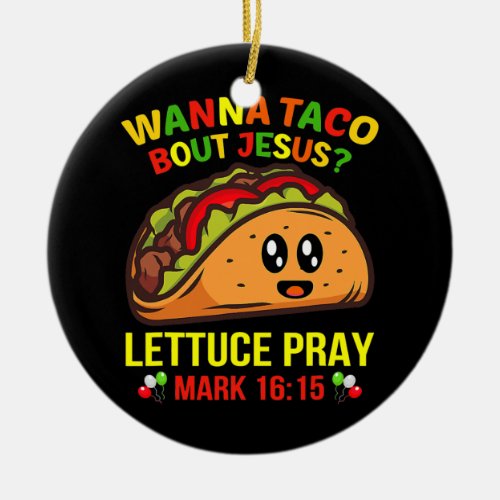Wanna Taco Bout Jesus Cinco De Mayo Pun Women Men Ceramic Ornament