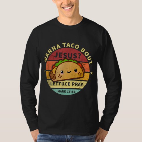 Wanna Taco Bout Jesus Cinco de Mayo Pun Women Men  T_Shirt