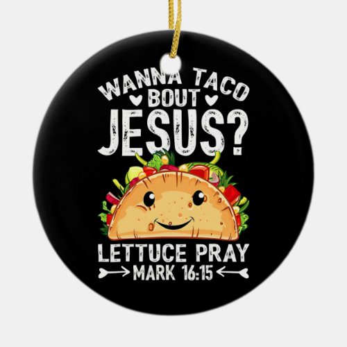 Wanna Taco Bout Jesus Cinco de Mayo Women Men Ceramic Ornament