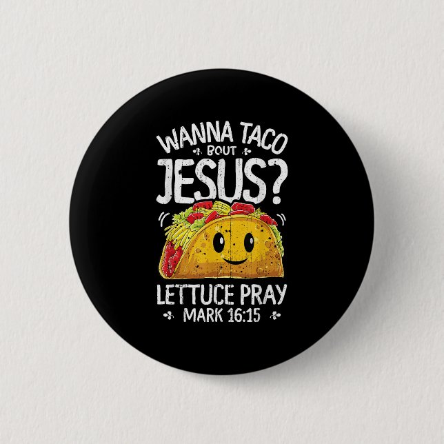 Wanna Taco Bout Jesus Cinco De Mayo Women Men Chri Button (Front)