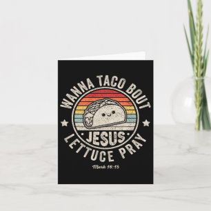 Wanna Taco Bout Jesus Cinco De Mayo Women Men Chri Card