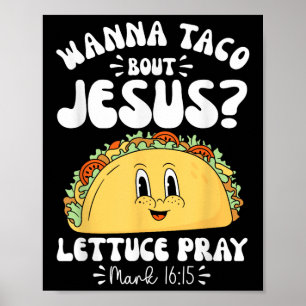 Wanna Taco Bout Jesus Cinco De Mayo Women Men Chri Poster