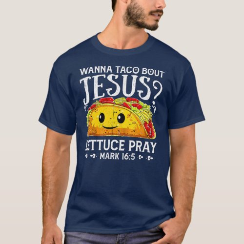Wanna Taco Bout Jesus Cinco De Mayo Women Men T_Shirt