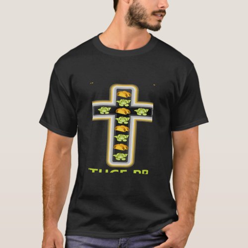 Wanna Taco Bout Jesus Lettuce Pray Christian Pun   T_Shirt
