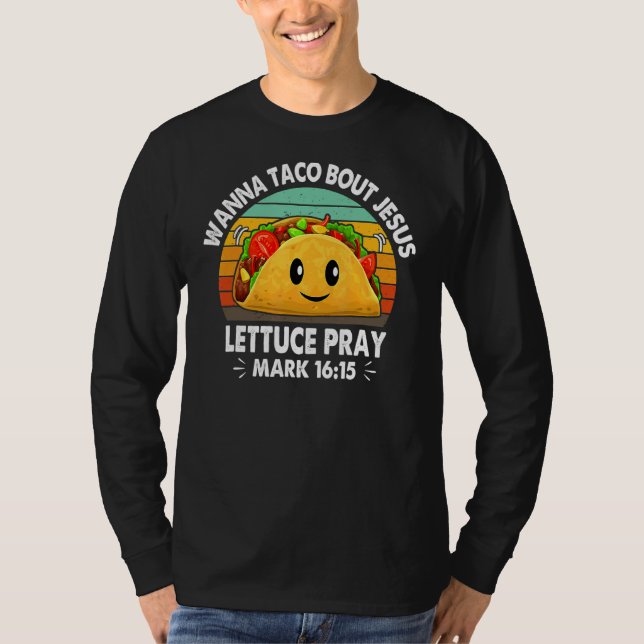 Wanna Taco Bout Jesus Lettuce Pray Cinco De Mayo F T-Shirt (Front)