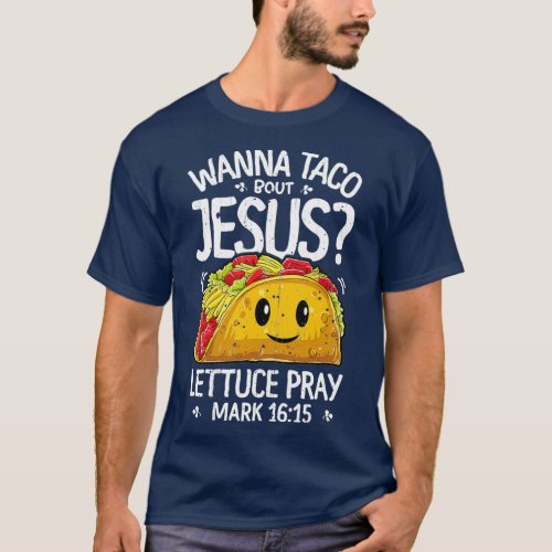 Wanna Taco Bout Jesus T Cinco de Mayo Women Men Gi T_Shirt