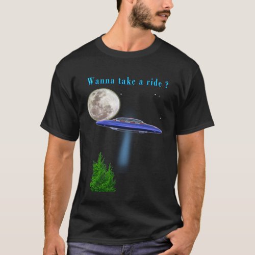 Wanna take a ufo ride T_Shirt