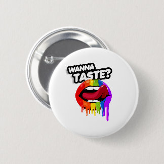 WANNA TASTE THE RAINBOW BUTTON