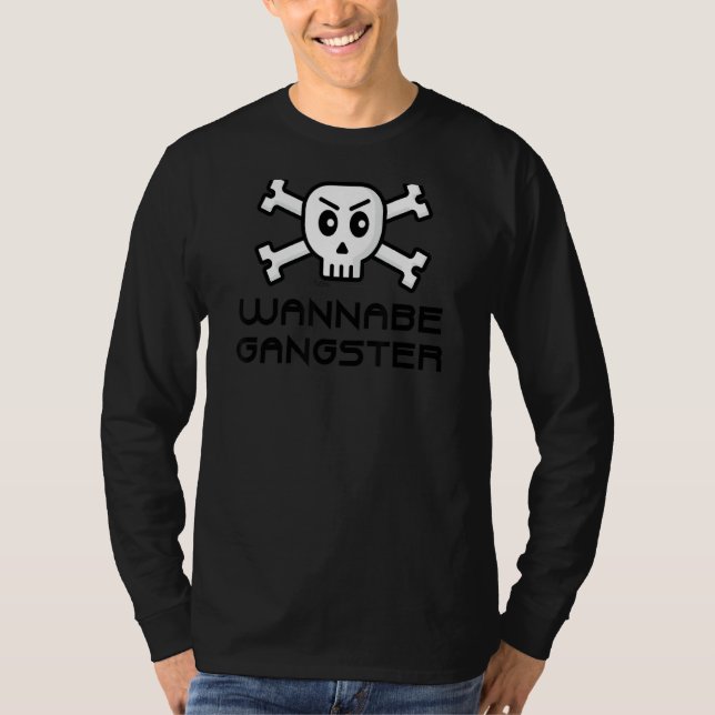 Wannabe Gangster Skull And Cross Bone Word Design T-Shirt (Front)