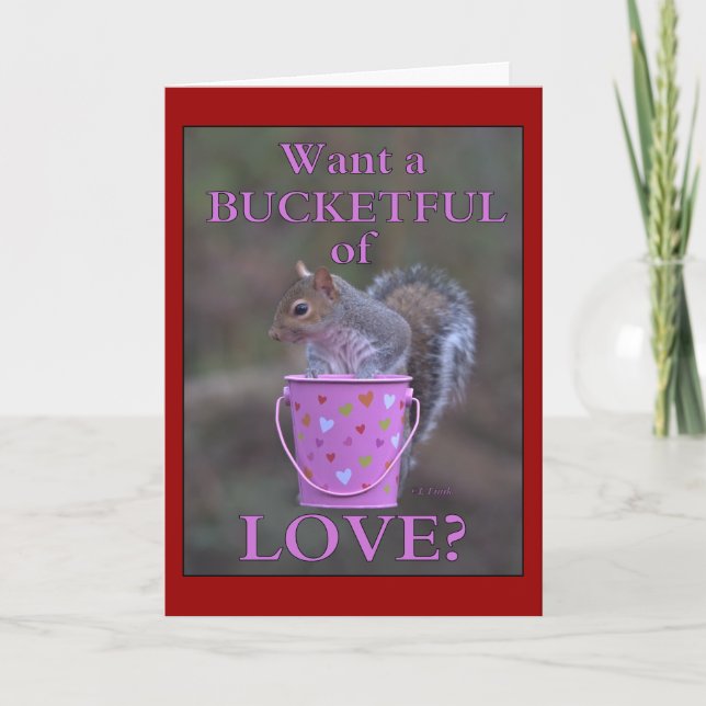 “Want a Bucketful of Love?” Holiday Card (Front)