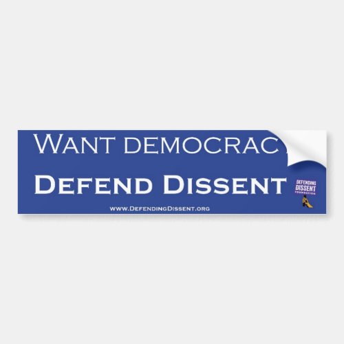 Want Democracy Defend Dissent Bumper Sticker