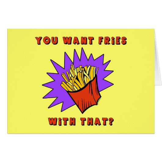 Want Fries With That? Cards (Front Horizontal)