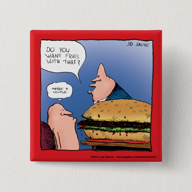 Want Fries With That? Cartoon Button (Front)