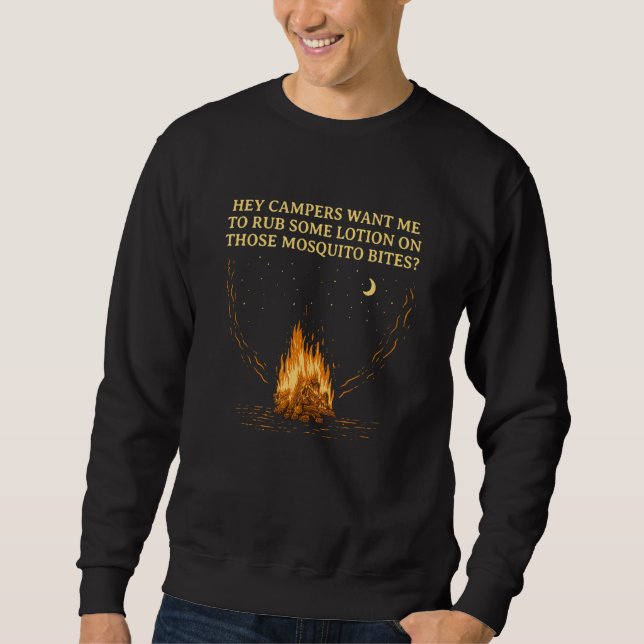 Want Me to Rub Some Lotion Camping Dad Jokes Campe Sweatshirt (Front)