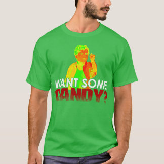 Want Some Candy T-Shirt