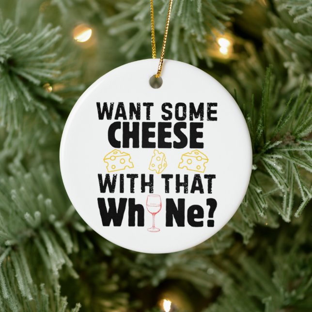 Want Some Cheese With That W(h)ine? Ceramic Ornament (Tree)