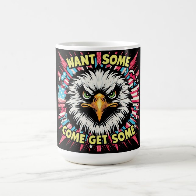 "Want Some? Eagle" Bold Coffee Mug (Center)