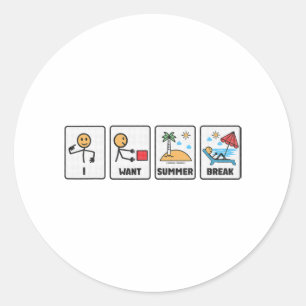 Want Summer Break Teacher Last Day Of School 3  Classic Round Sticker