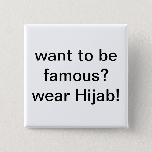 Want to be famous Button