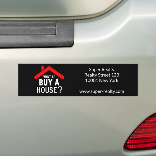 Want to buy a House Real Estate Agent  Bumper Sticker