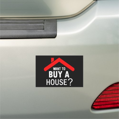 Want to buy a House Real Estate Agent  Car Magnet