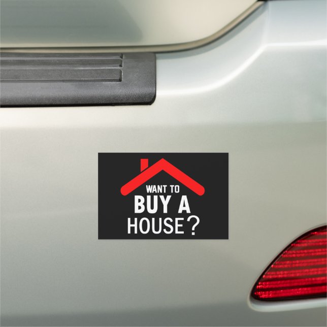 Want to buy a House? Real Estate Agent  Car Magnet (In Situ)