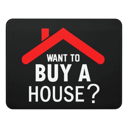 Want to buy a House Real Estate Agent  Door Sign