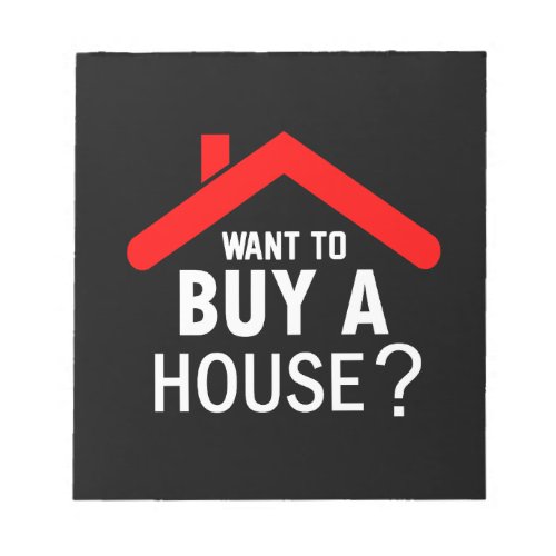 Want to buy a House Real Estate Agent  Notepad