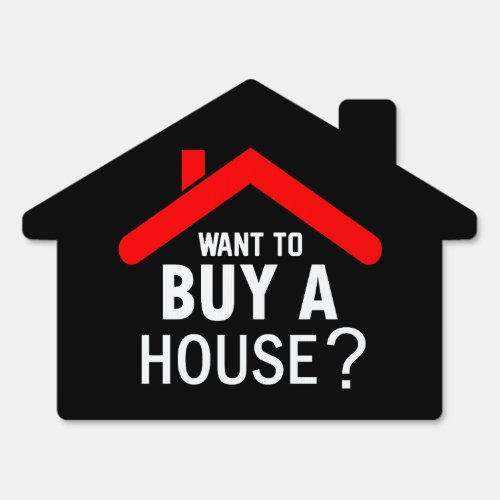 Want to buy a House Real Estate Agent  Sign