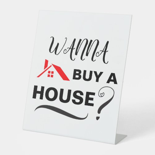 Want to buy a House Real Estate Listing Agent  Pedestal Sign